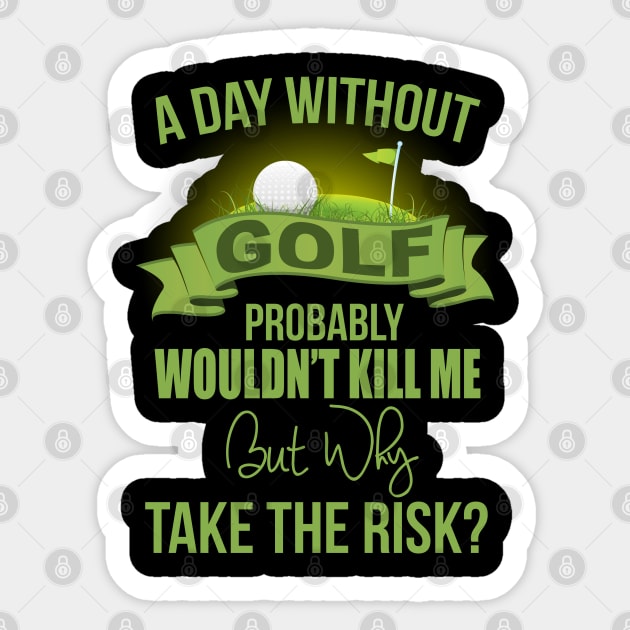 A Day Without Golf Sticker by golf365
